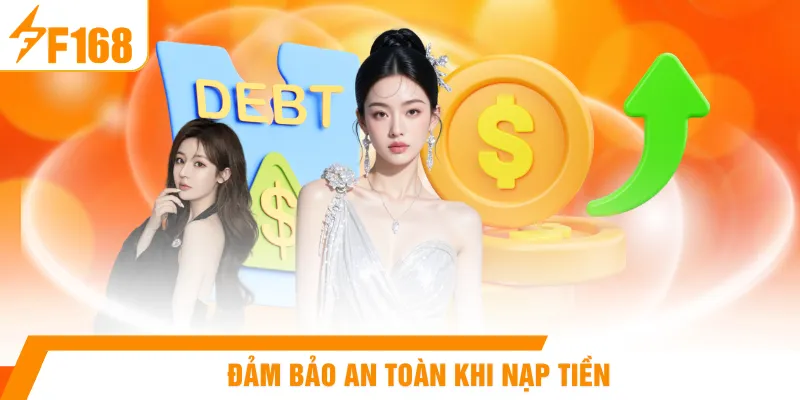 Đảm bảo an toàn khi nạp tiền